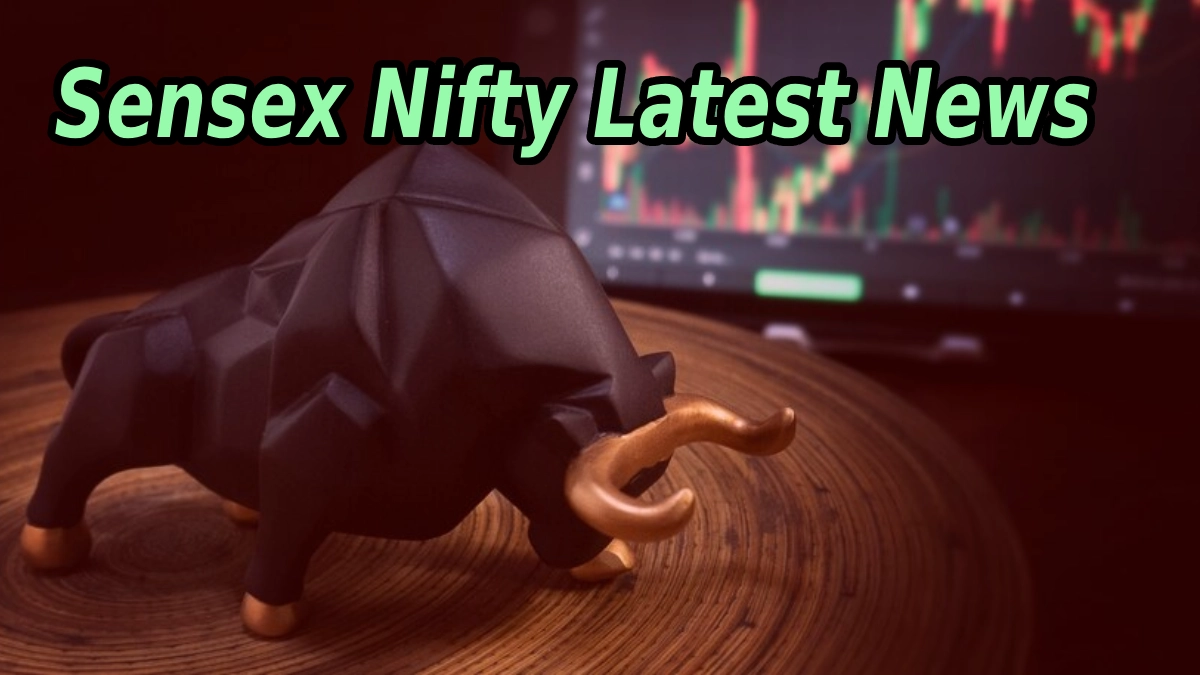 Sensex Nifty Latest News